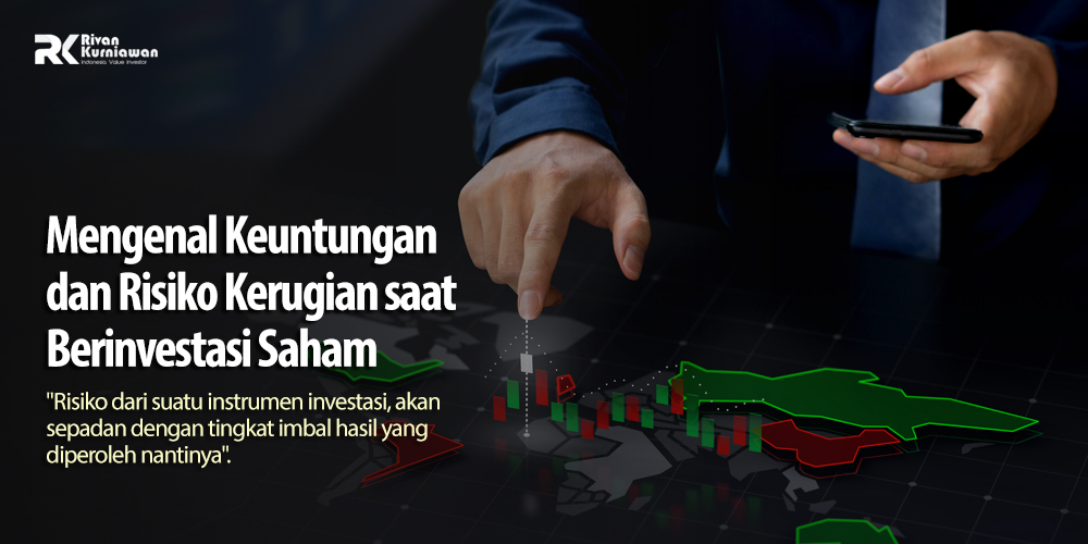 Mengenal Keuntungan Dan Risiko Kerugian Saat Berinvestasi Saham