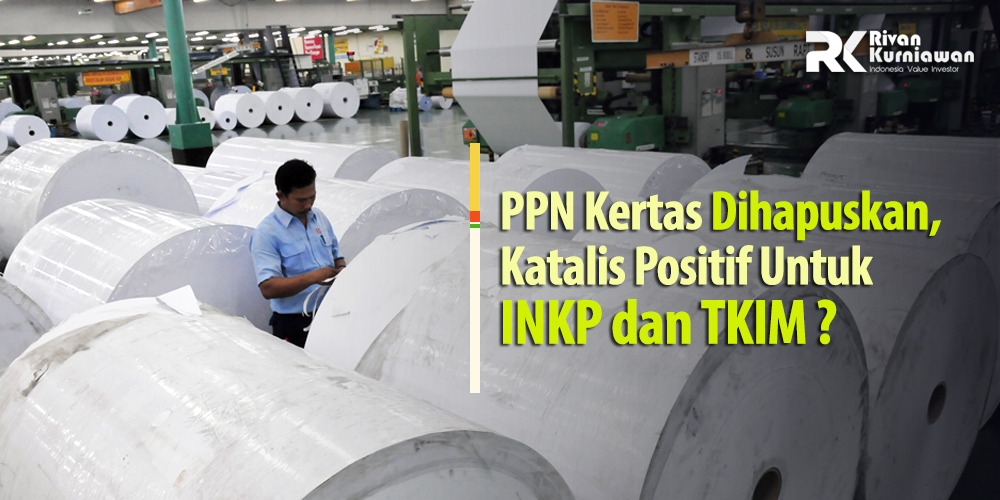 PPN KERTAS DIHAPUSKAN, KATALIS POSITIF UNTUK INKP DAN TKIM ? - Kampung ...